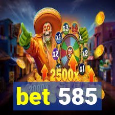 bet 585